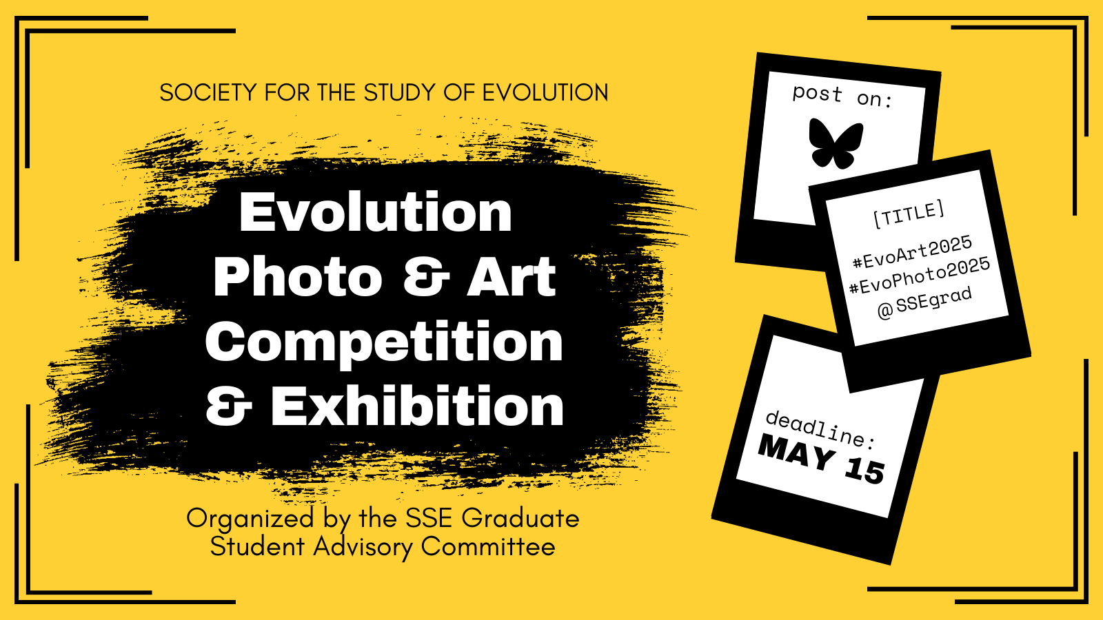 Text: Society for the Study of Evolution, Evolution Photo & Art Competition & Exhibition, Organized by the SSE Graduate Student Advisory Committee. Post on Bluesky. Include Title and #EvoArt2025 or #EvoPhoto2025 and tag @SSEgrad. Deadline: May 15.